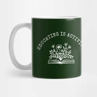 Educating is Activism Mug
